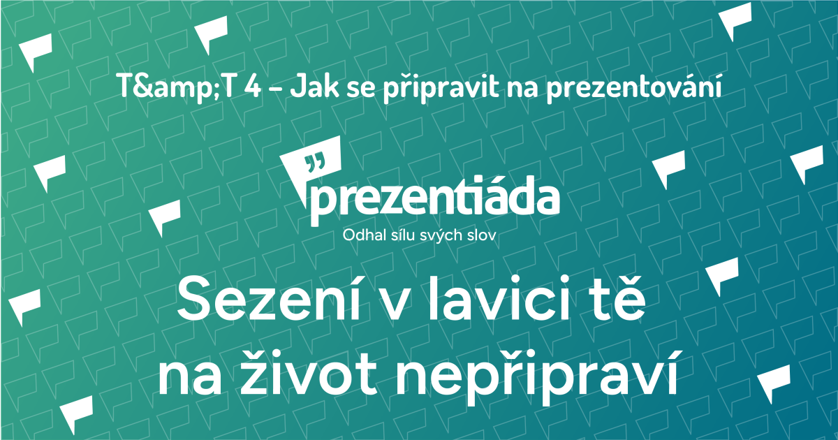 Tandt 4 Jak Se Připravit Na Prezentování Prezentiáda